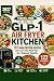 The GLP-1 Air Fryer Kitchen...