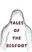 Tales of the Bigfoot by Tony Brown Tales of the Bigfoot by Tony Brown