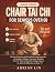 Chair Tai Chi for Seniors Over 60: 28-Day Program with Gentle Seated Exercises to Improve Balance, Increase Mobility, Prevent Falls, and Maintain Independence in Just 10 Minutes a Day