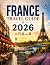 FRANCE TRAVEL GUIDE 2026