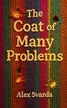 The Coat of Many Problems by Alex Svarda The Coat of Many Problems by Alex Svarda