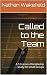 Called to the Team by Nathan Wakefield
