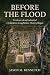 Before the Flood by Jason Bennetch Before the Flood by Jason Bennetch