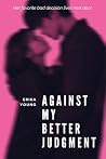 Against My Better...