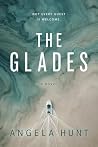 The Glades by Angela Hunt The Glades by Angela Hunt
