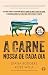A Carne Nossa De Cada Dia E...