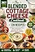 The Blended Cottage Cheese ...