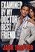 Examined by My Doctor Best Friend by Jack Trapper