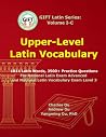 GIFT Latin Vocabulary, Upper Level (Volume I-C) (GIFT Latin Series I: Vocabulary) GIFT Latin Vocabulary, Upper Level (Volume I-C) (GIFT Latin Series I: Vocabulary)