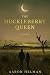 The Huckleberry Queen: (A N...