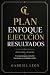 PLAN · ENFOQUE · EJECUCIÓN ...