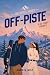 OFF-PISTE: A Ski Town Romance