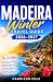MADEIRA WINTER TRAVEL GUIDE...