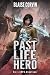Past Life Hero: Ein LitRPG-...