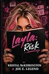 Layla: Risks