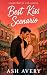 Best Kiss Scenario by Ash Avery