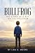 Bullfrog: The Story of a Bo...