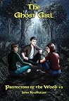 The Ghost Girl by John KixMiller