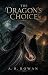 The Dragon’s Choice by A. R. Rowan