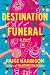 Destination Funeral: A Novel