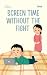 Screen Time Without the Fig...