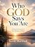 Who God Says You Are