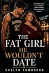 The Fat Girl He W...