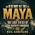 History of the Maya: The Lo...