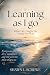Learning as I Go: What Life...