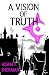 A Vision of Truth by Adam J. Sherman A Vision of Truth by Adam J. Sherman