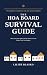 THE HOA BOARD SURVIVAL GUIDE