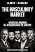 The Masculinity Market: An ...