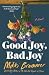 Good Joy, Bad Joy: A Novel