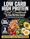 Low Carb High Protein Diet Cookbook for Easy Nutrition Control: Build Confidence and Consistency with Simple, Delicious Recipes That Support Weight Loss, Strength, and Stable Energy Low Carb High Protein Diet Cookbook for Easy Nutrition Control: Build Confidence and Consistency with Simple, Delicious Recipes That Support Weight Loss, Strength, and Stable Energy