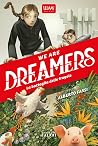 We are dreamers. ...