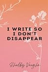I Write So I Don'...