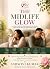 The Midlife Glow: A Holisti...