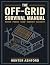 The Off-Grid Survival Manua...