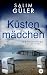 Küstenmädchen: Ostseekrimi - Küstenkrimi (Lena und Mads Johannsen ermitteln 30) (German Edition)