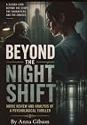 BEYOND THE NIGHT SHIFT: MOVIE REVIEW AND ANALYSIS OF A PSYCHOLOGICAL THRILLER BEYOND THE NIGHT SHIFT: MOVIE REVIEW AND ANALYSIS OF A PSYCHOLOGICAL THRILLER