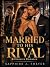 MARRIED TO HIS RIVAL: BILLI...