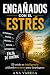 ENGAÑADOS CON EL ESTRÉS: El...