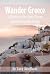 Wander Greece: A Guide to t...