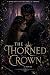 The Thorned Crown: A Fae Ro...