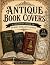 Antique Book Covers:: A Col...