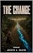 The Change: A Novel