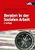Beraten in der Sozialen Arbeit: Eine Verortung zentraler Beratungsanforderungen (German Edition)