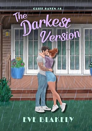 The Darkest Version: A heart-wrenching and emotional small town, single mother contemporary romance with slow-burn (Cliff Haven: Book 4)