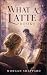 What a Latte Books
