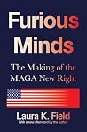 Furious Minds: The Making of the MAGA New Right